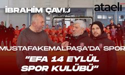 İbrahim Çavlı ile Mustafakemalpaşa'da Spor: EFA 14 Eylül Spor Kulübü