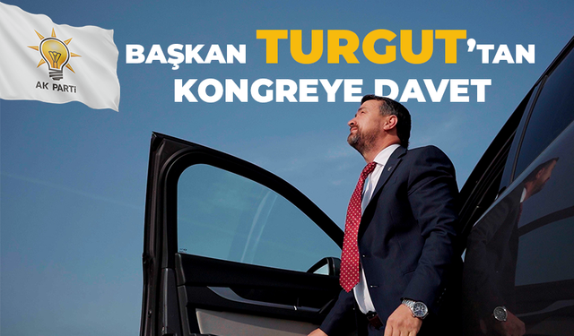 Başkan Turgut’tan Kongreye Davet