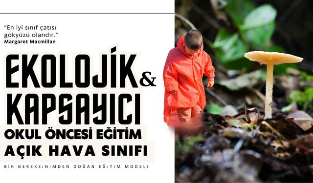 Bir Öğretmenin Hayali, Bir İlçenin Umudu Oldu: Özel Çocuklara Doğayla İç İçe Sınıf