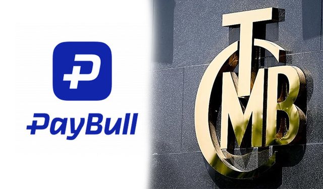 TCMB'den Paybull’a Şok: Faaliyet İzni İptal Edildi