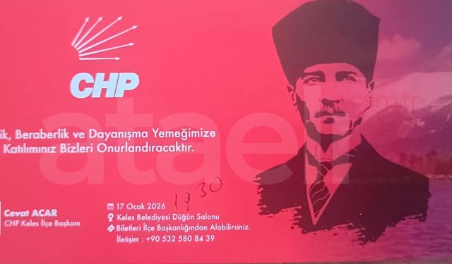 CHP Keles İlçe Başkanlığı’ndan Birlik ve Dayanışma Yemeği Daveti