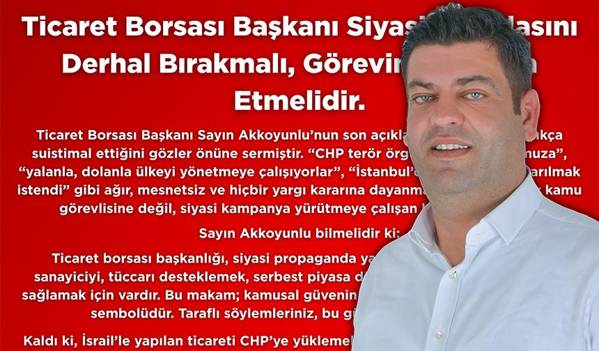 Gökhan Demir: “Ticaret Borsası Başkanı Görevinden İstifa Etmelidir”