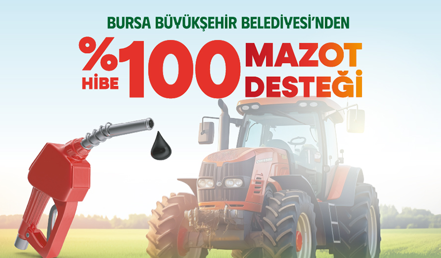 Bursa Büyükşehir’den %100 Hibe Mazot Desteği