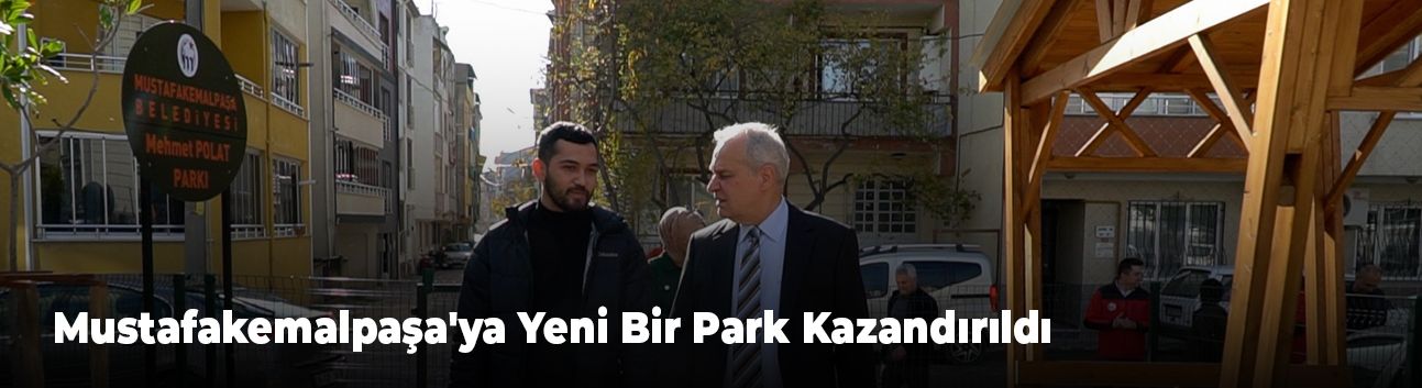 Mustafakemalpaşa'ya Yeni Bir Park Kazandırıldı